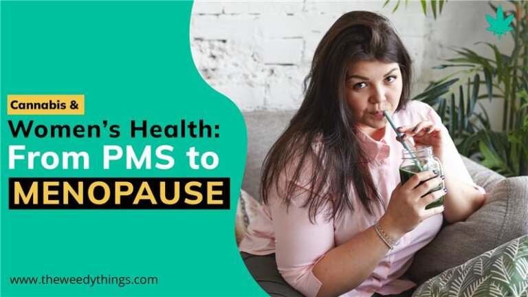 Cannabis and Women’s Health: How It Helps From PMS to Menopause